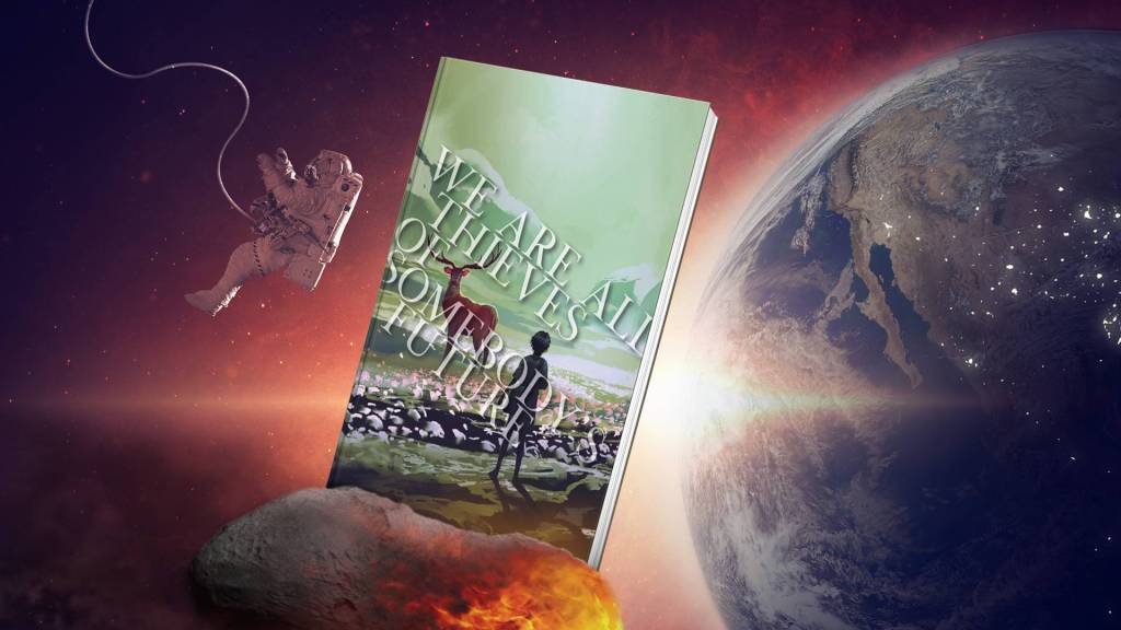 Roxane Llanque, We Are All Thieves of Somebody's Future, scifi anthology, future of humanity, science fiction, sustainable future